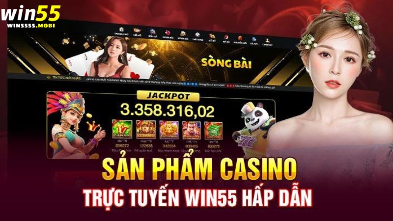 Sảnh cược Casino Win55 đẳng cấp