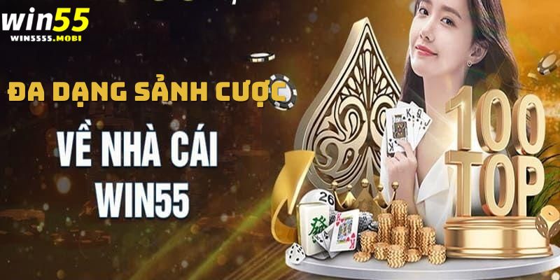 Win55 đa dạng sảnh cược